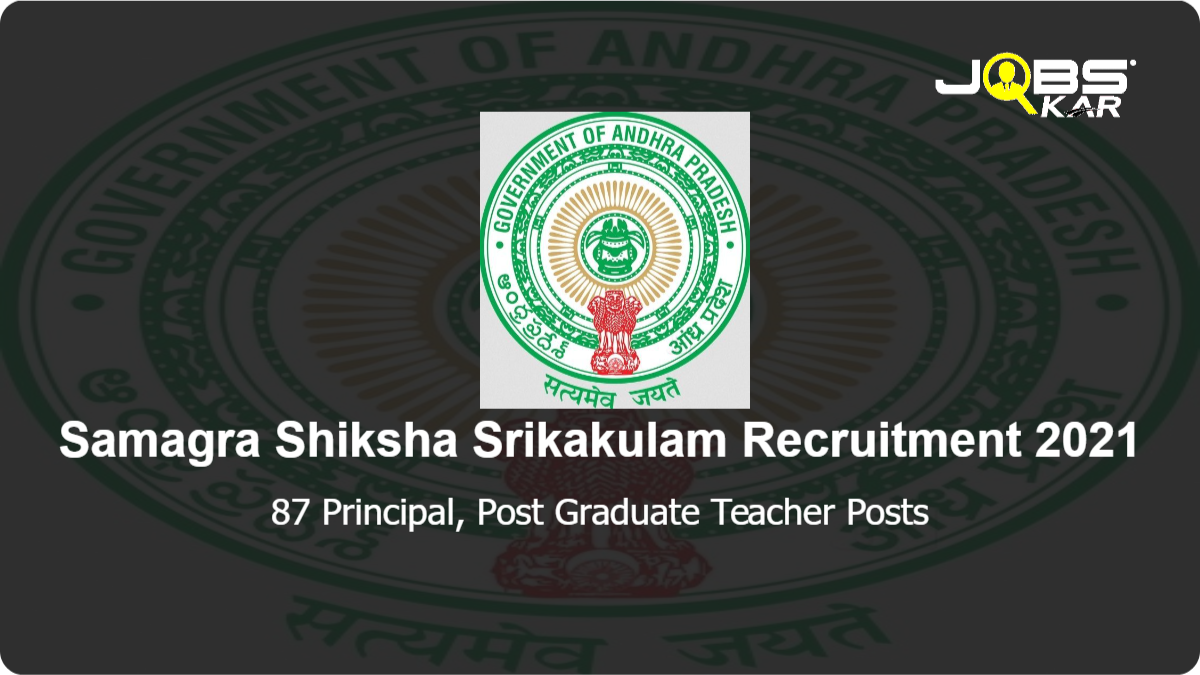 Samagra Shiksha Srikakulam Recruitment 2021: Apply for 87 Principal, Post Graduate Teacher Posts