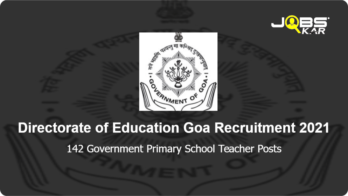 Directorate of Education Goa Recruitment 2021: Apply Online for 142 Government Primary School Teacher Posts