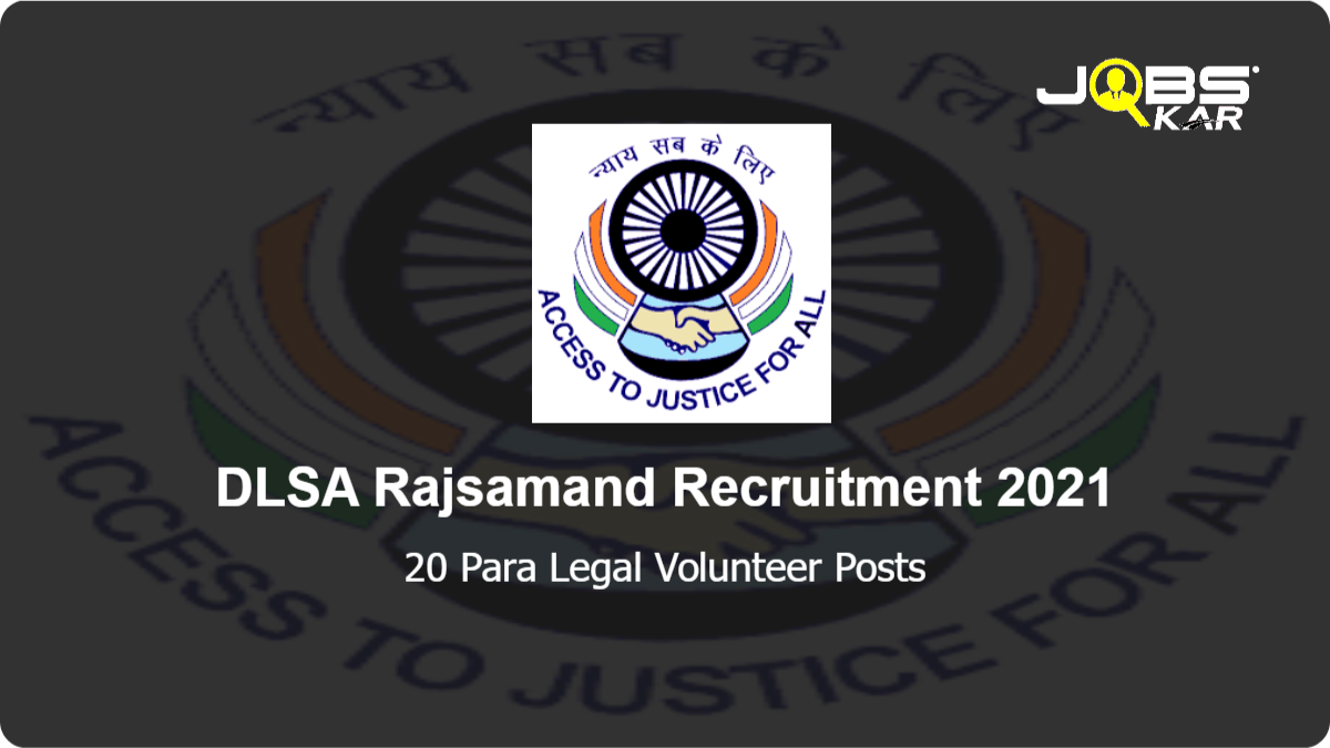DLSA Rajsamand Recruitment 2021: Apply for 20 Para Legal Volunteer Posts