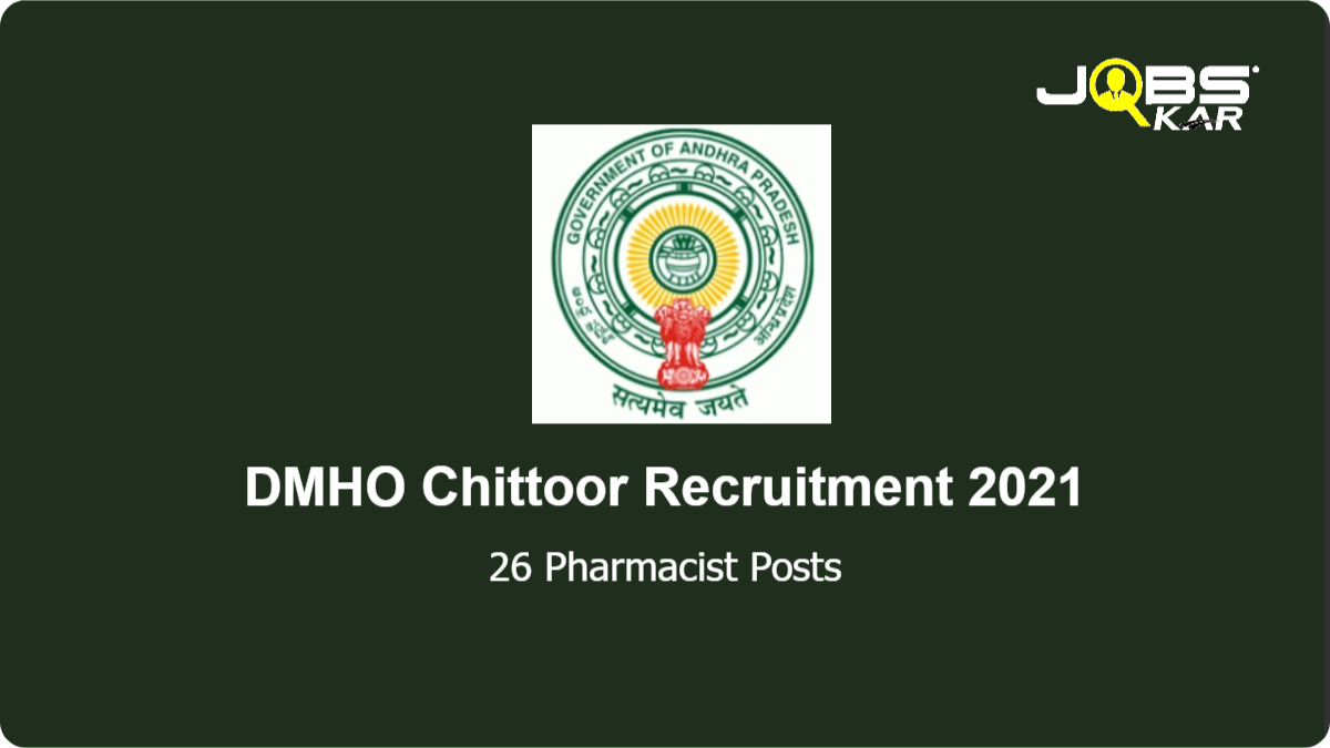 DMHO Chittoor Recruitment 2021: Apply Online for 26 Pharmacist Grade-II Posts