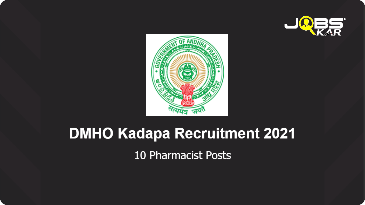 DMHO Kadapa Recruitment 2021: Apply for 10 Pharmacist Posts