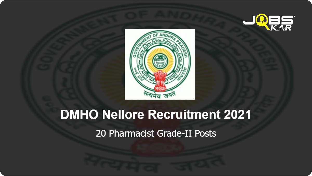 DMHO Nellore Recruitment 2021: Apply for 20 Pharmacist Grade-II Posts