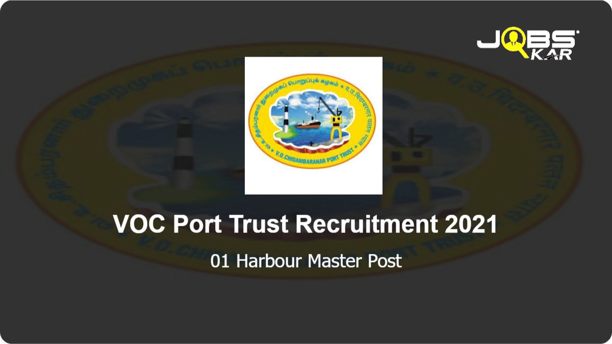 VOC Port Trust Recruitment 2021: Apply Online for Harbour Master Post
