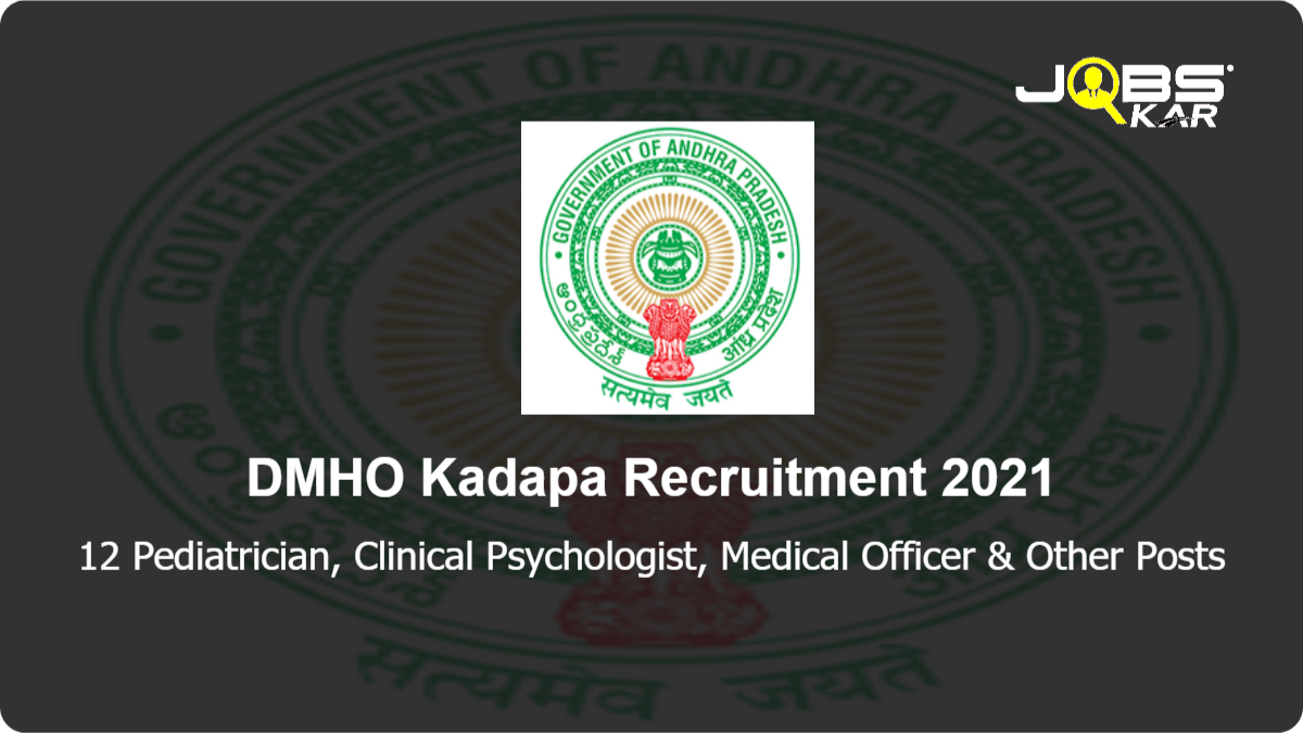 DMHO Kadapa Recruitment 2021: Apply for 12 Pediatrician, Clinical Psychologist, Medical Officer, Cardiologist, Dental Technician, Security Staff, General Physician Posts