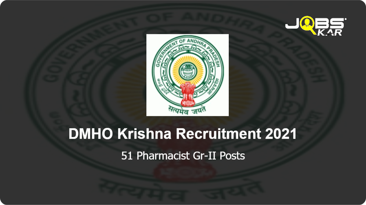 DMHO Krishna Recruitment 2021: Apply for 51 Pharmacist Gr-II Posts