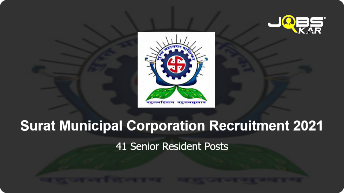 Surat Municipal Corporation Recruitment 2021: Walk in for 41 Senior Resident Posts