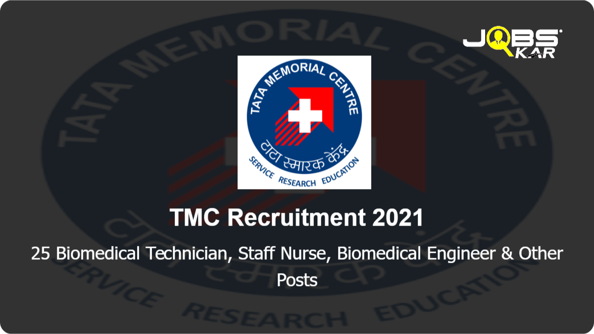 TMC Recruitment 2021: Walk in for 25 Biomedical Technician, Staff Nurse, Biomedical Engineer, OT Technician, ICU Technician Posts