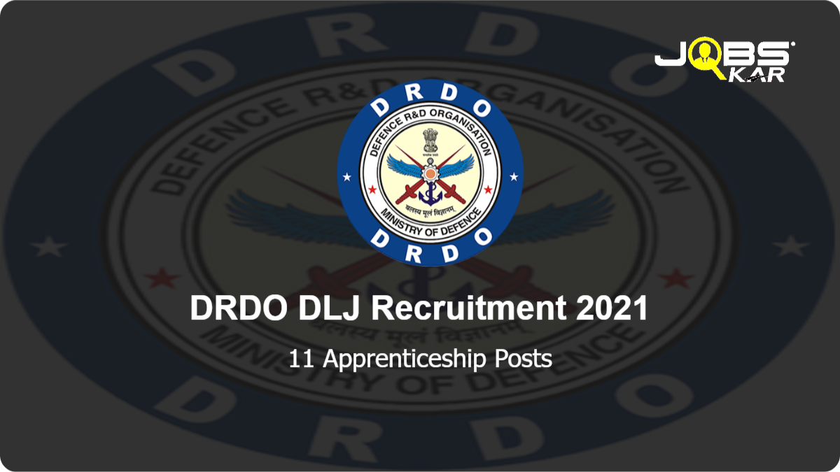 DRDO DLJ Recruitment 2021: Apply Online for 11 Apprenticeship Posts