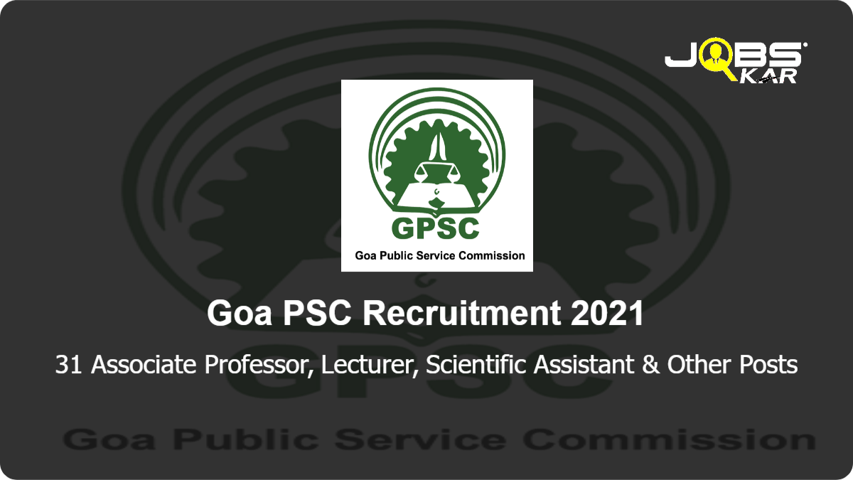 Goa PSC Recruitment 2021: Apply Online for 31 Associate Professor, Lecturer, Scientific Assistant, Assistant Agricultural Officer, Medical Officer, Junior Physician Posts