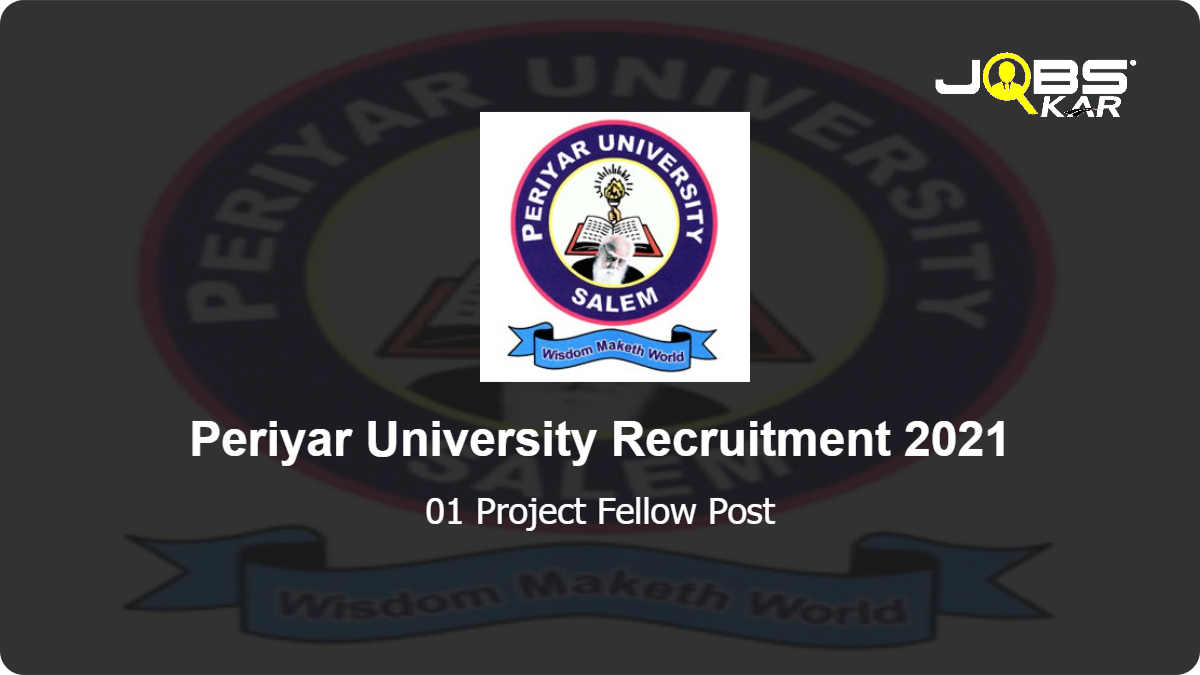 Periyar University Recruitment 2021: Apply Online for Project Fellow Post
