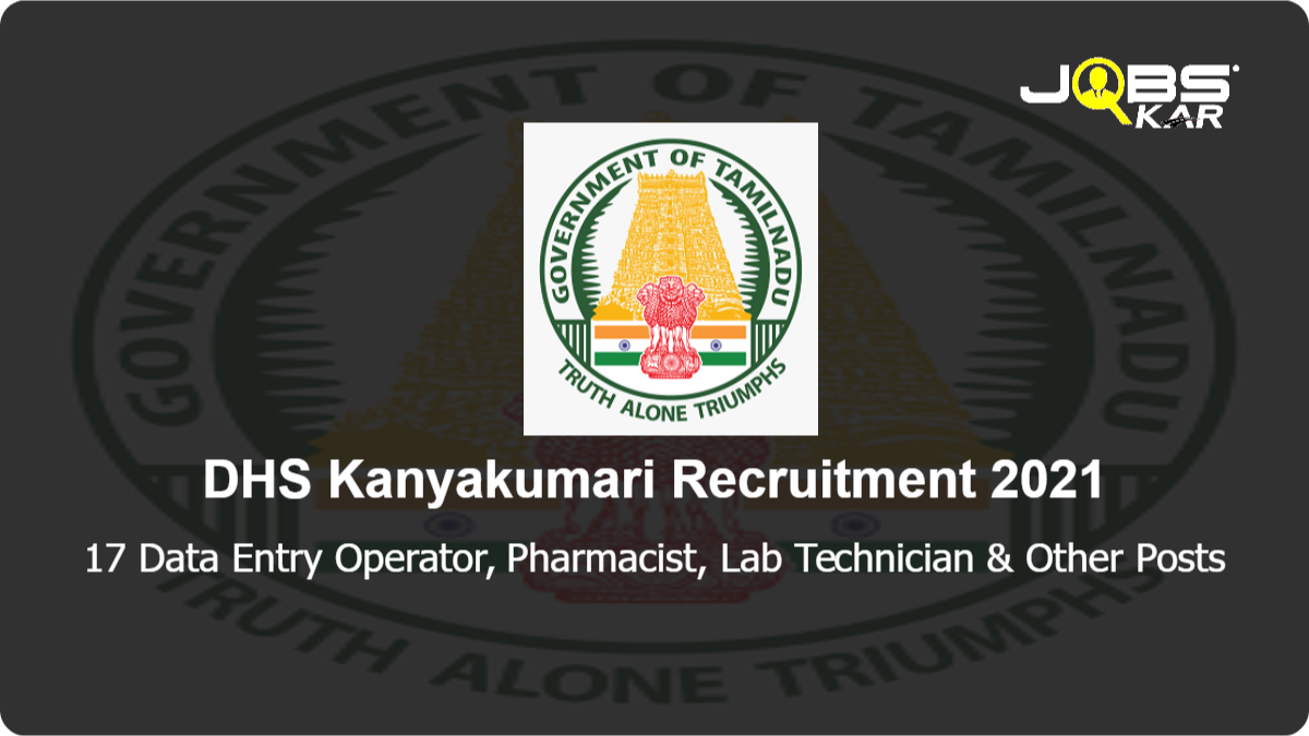 DHS Kanyakumari Recruitment 2021: Apply for 17 Data Entry Operator, Pharmacist, Lab Technician, Medical Officer, Senior Treatment Supervisor & Other Posts