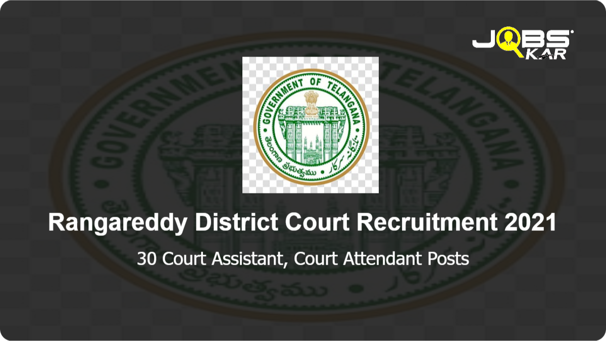 Rangareddy District Court Recruitment 2021: Apply for 30 Court Assistant, Court Attendant Posts