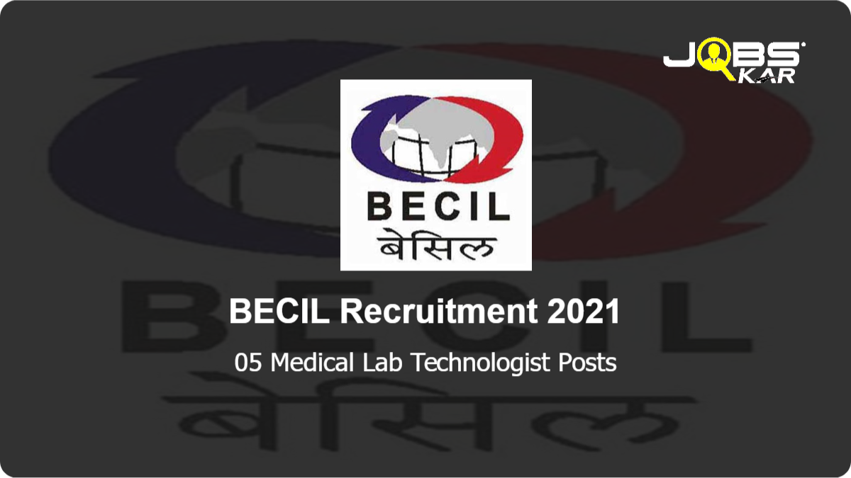 BECIL Recruitment 2021: Apply Online for Medical Lab Technologist Posts