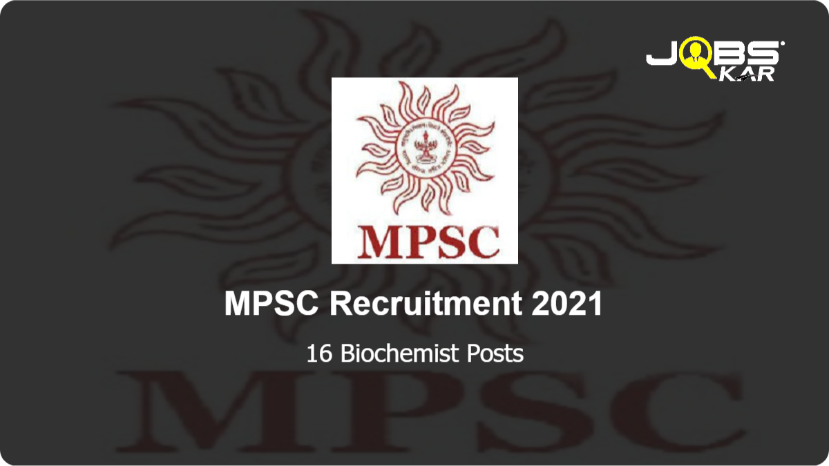 MPSC Recruitment 2021: Apply Online for 16 Biochemist Posts