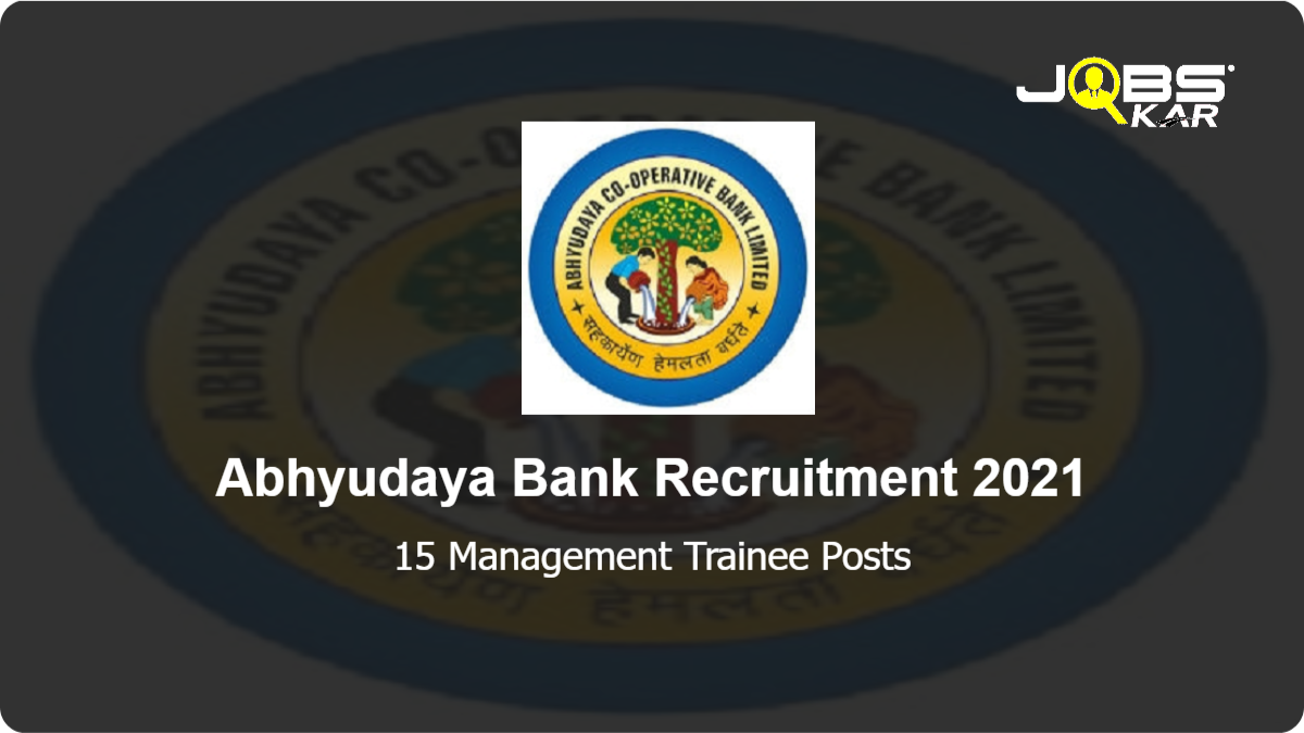 Abhyudaya Bank Recruitment 2021: Apply Online for 15 Management Trainee Posts
