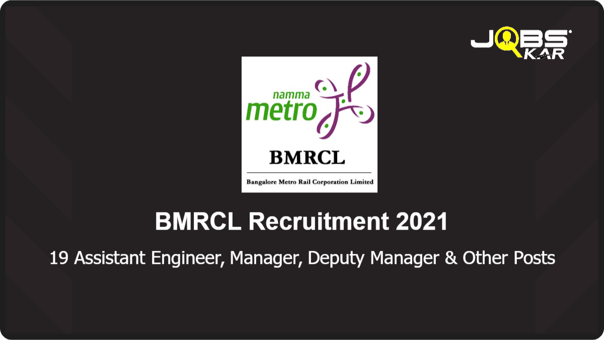 BMRCL Recruitment 2021: Apply Online for 19 Assistant Engineer, Manager, Deputy Manager, Deputy General Manager, Assistant Executive Engineer & Other Posts