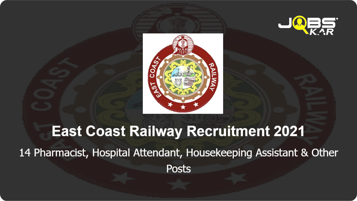 East Coast Railway Recruitment 2021: Apply Online for 14 Pharmacist, Hospital Attendant, Housekeeping Assistant, Nursing Superintendent Posts