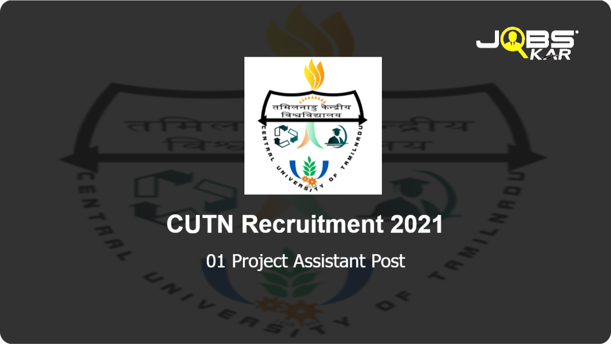 CUTN Recruitment 2021: Apply Online for Project Assistant Post