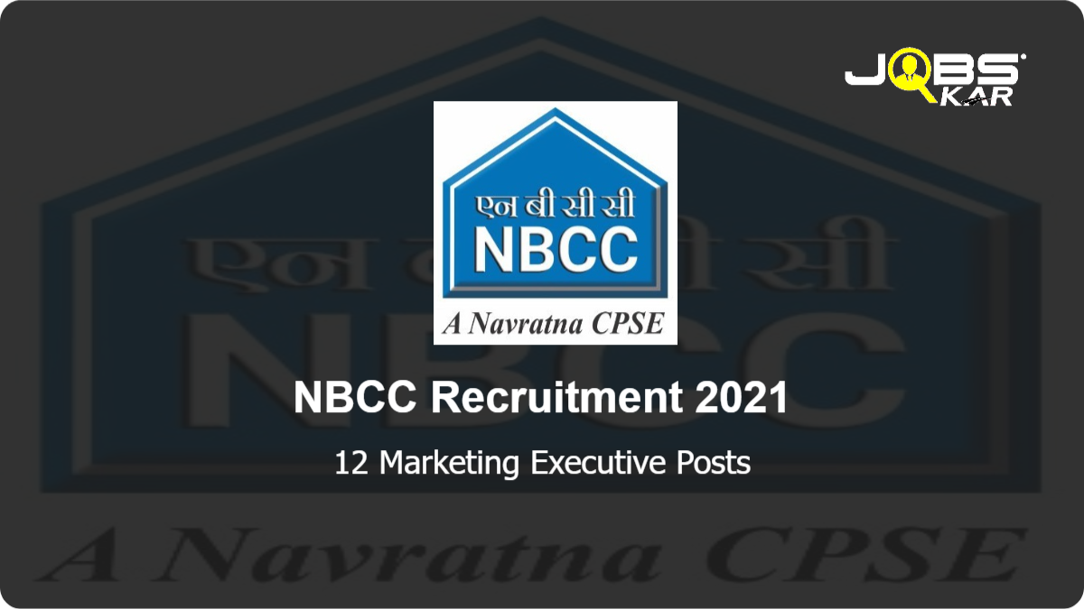 NBCC Recruitment 2021: Apply for 12 Marketing Executive Posts