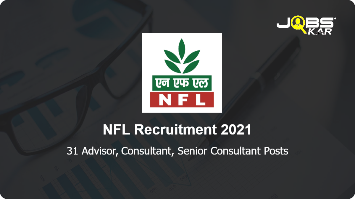 NFL Recruitment 2021: Apply Online for 31 Advisor, Consultant, Senior Consultant Posts