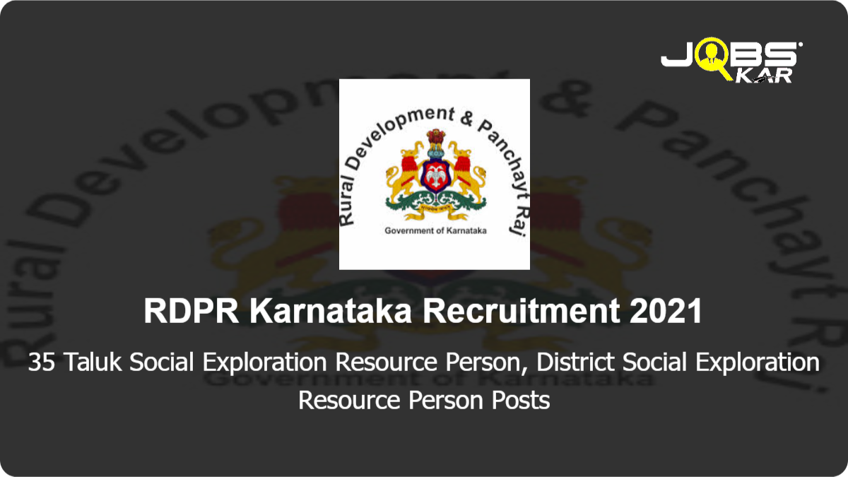 RDPR Karnataka Recruitment 2021: Apply for 35 Taluk Social Exploration Resource Person, District Social Exploration Resource Person Posts