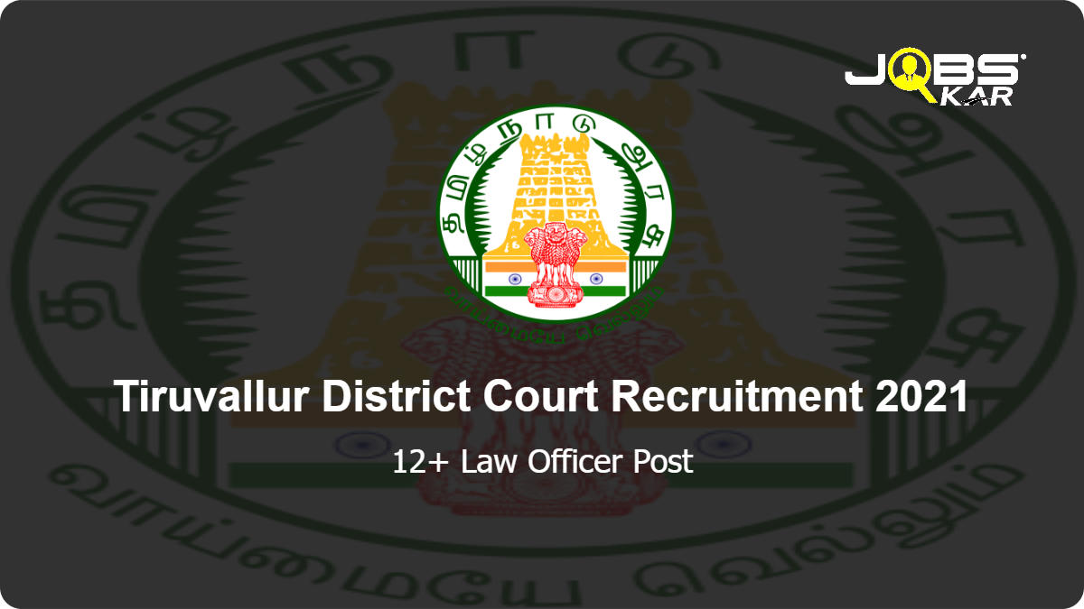 Tiruvallur District Court Recruitment 2021: Apply for Various Law Officer Posts