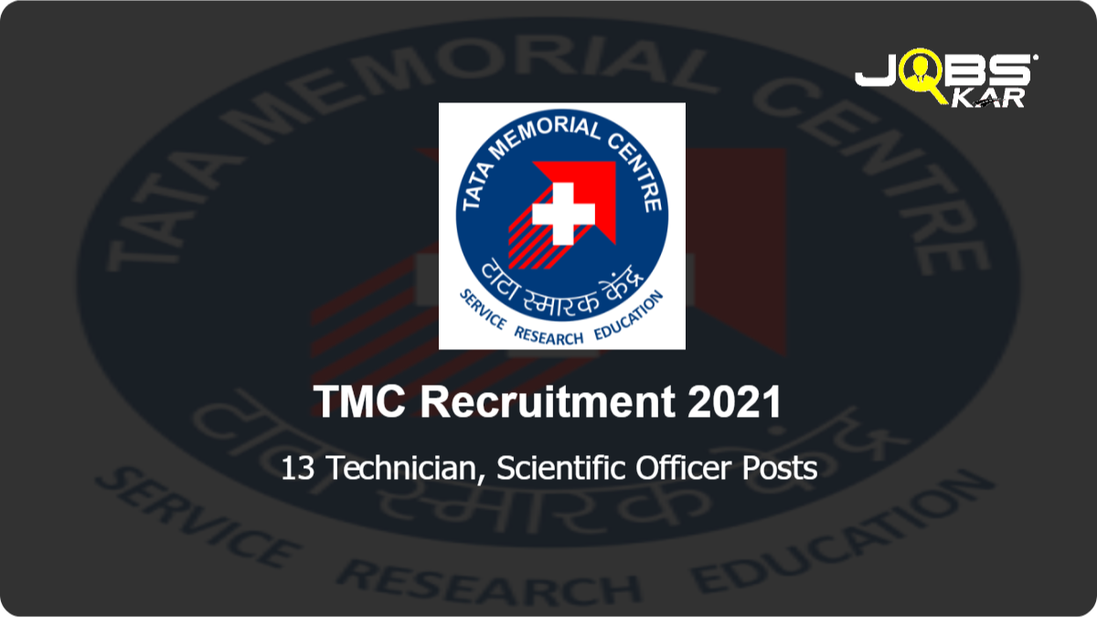 TMC Recruitment 2021: Apply for 13 Technician, Scientific Officer Posts