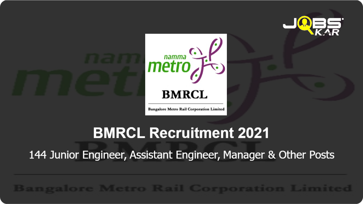 BMRCL Recruitment 2021: Apply Online for 144 Junior Engineer, Assistant Engineer, Manager, Deputy Manager, Deputy General Manager & Other Posts