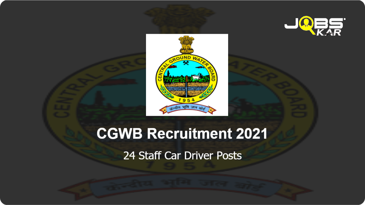 CGWB Recruitment 2021: Apply for 24 Staff Car Driver Posts