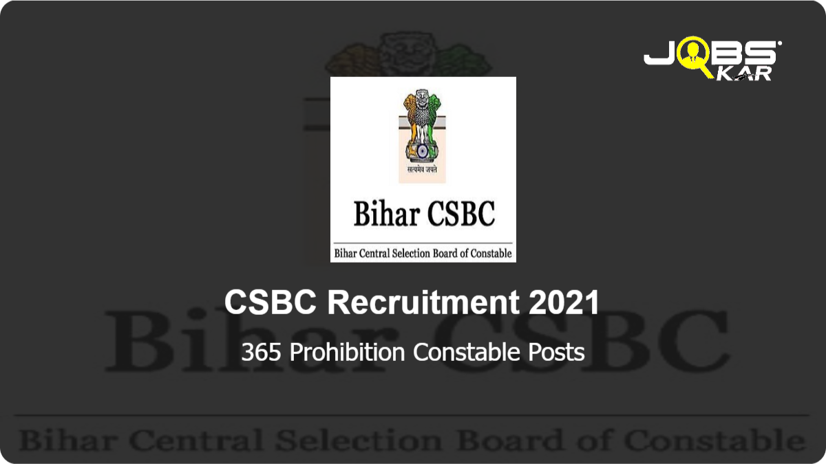 CSBC Recruitment 2021: Apply Online for 365 Prohibition Constable Posts