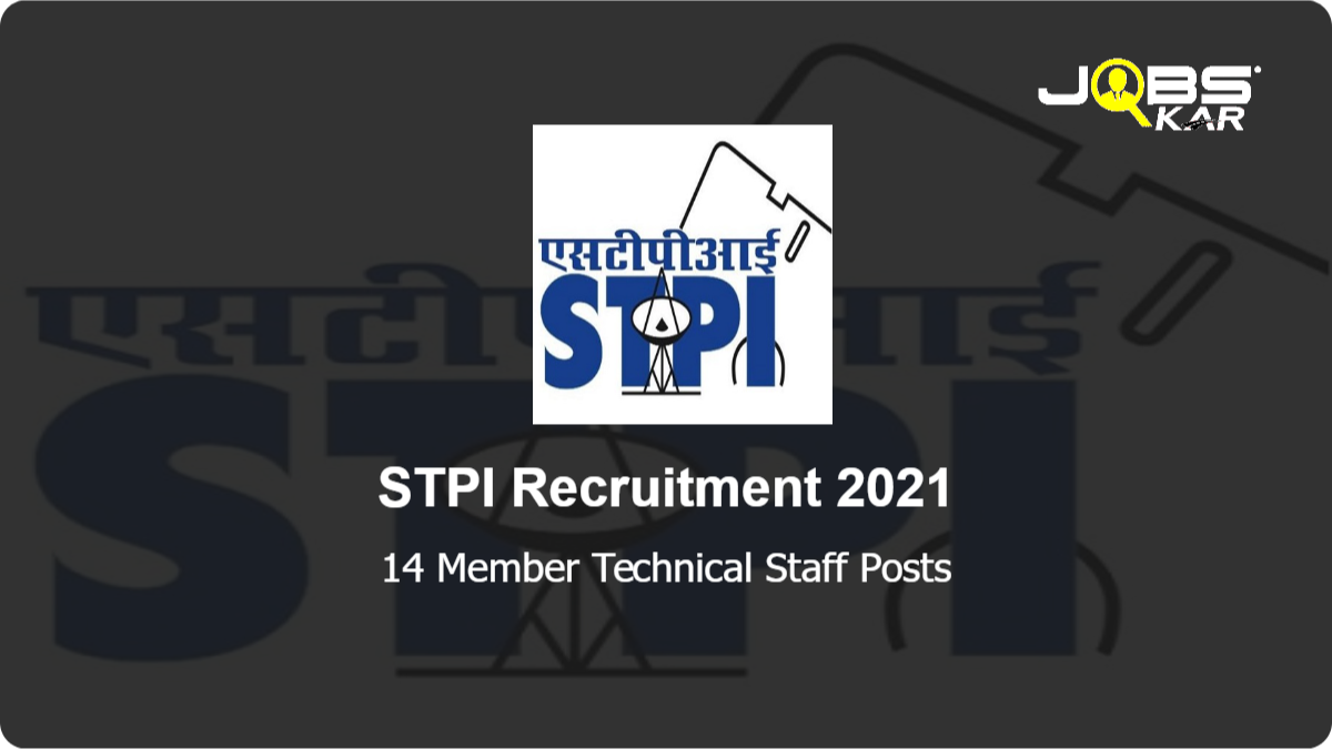 STPI Recruitment 2021: Apply for 14 Member Technical Staff Posts
