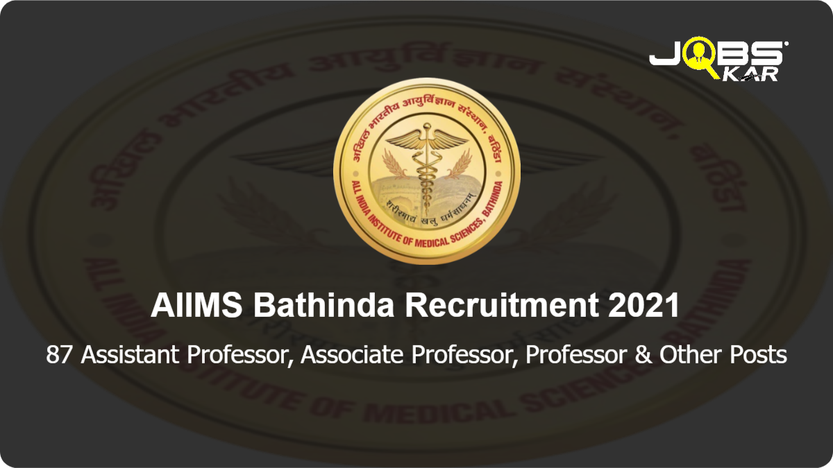 AIIMS Bathinda Recruitment 2021: Apply Online for 87 Assistant Professor, Associate Professor, Professor, Additional Professor Posts