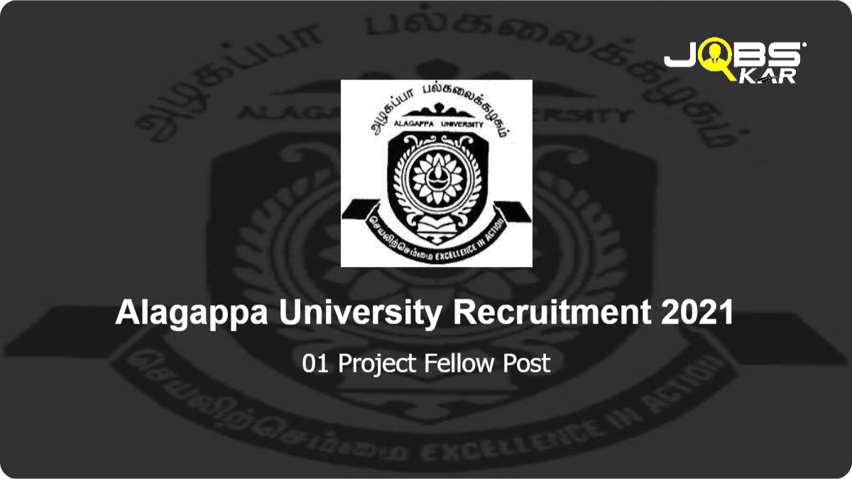 Alagappa University Recruitment 2021: Apply Online for Project Fellow Post