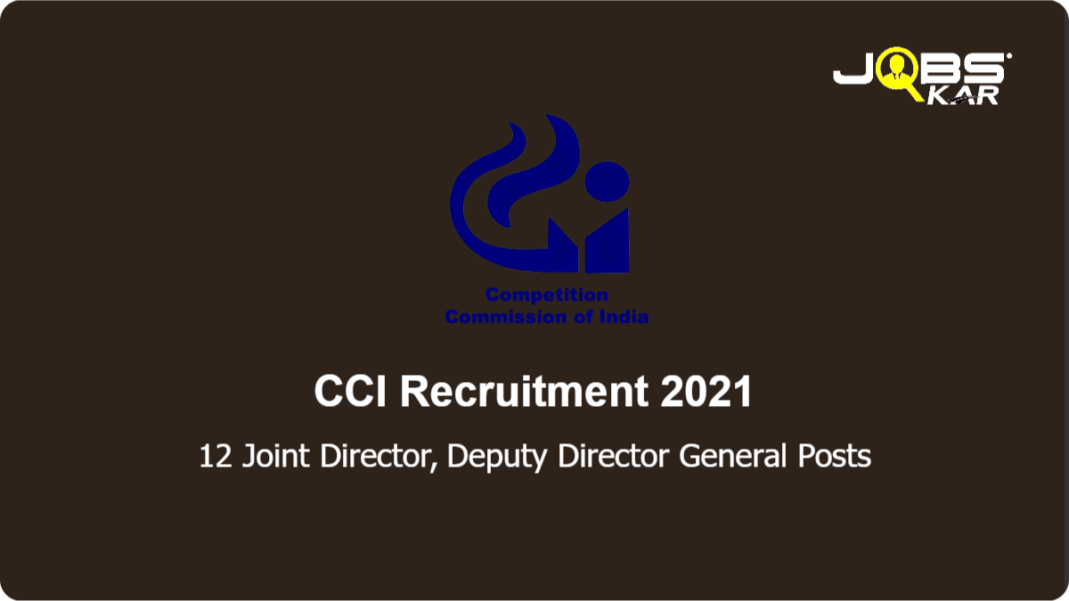CCI Recruitment 2021: Apply for 12 Joint Director-General, Deputy Director General Posts