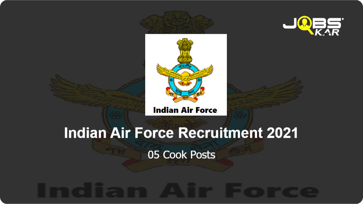 Indian Air Force Recruitment 2021: Apply for Cook Posts
