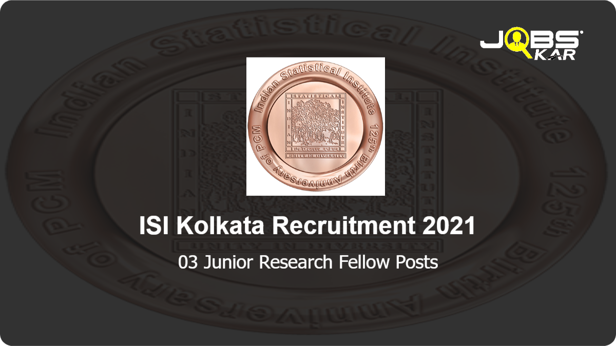 ISI Kolkata Recruitment 2021: Apply Online for Junior Research Fellow Posts