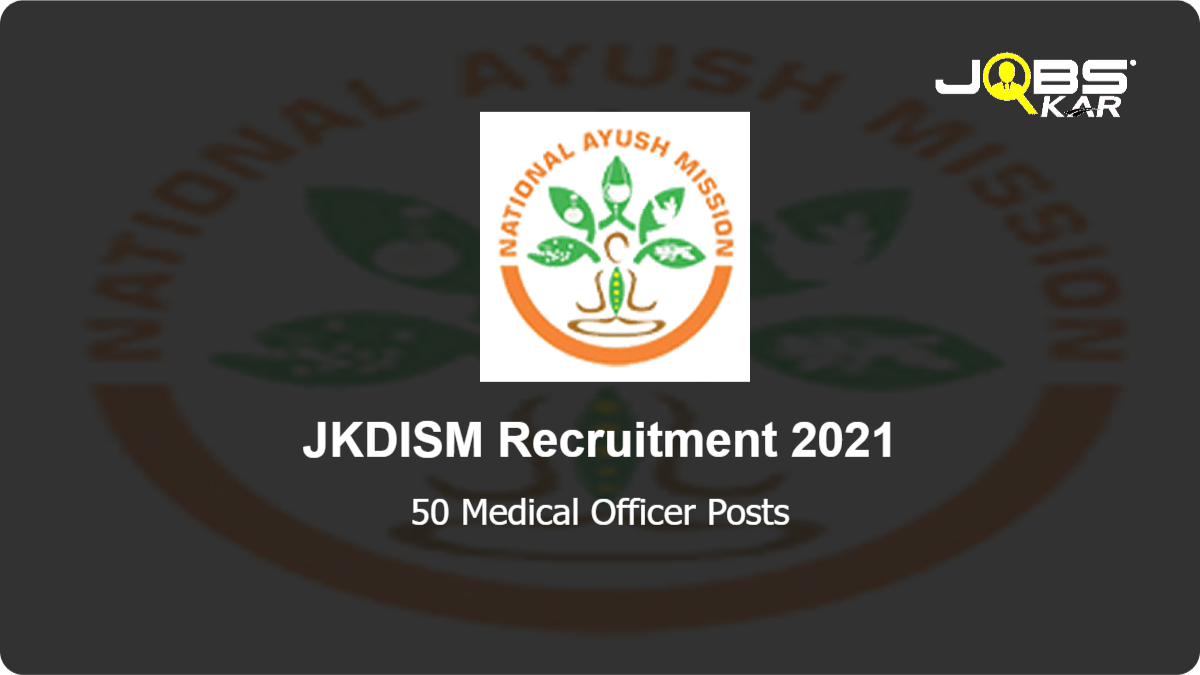 JKDISM Recruitment 2021: Apply for 50 Medical Officer Posts