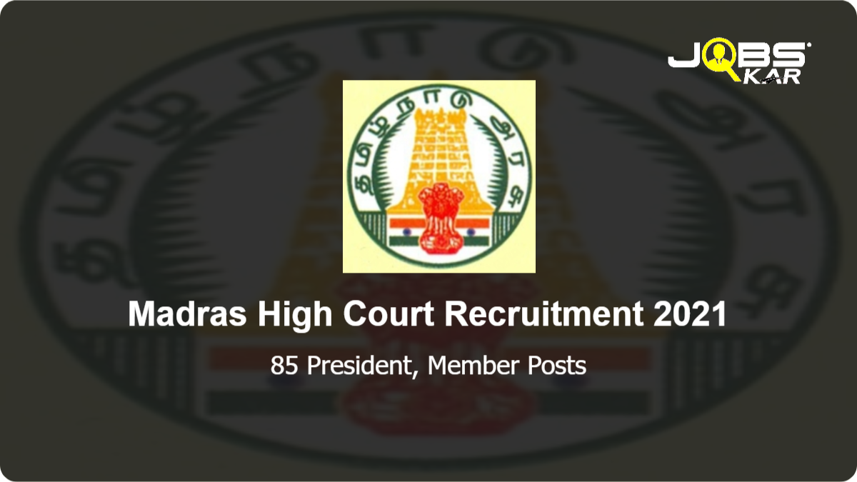 Madras High Court Recruitment 2021: Apply Online for 85 President, Member Posts