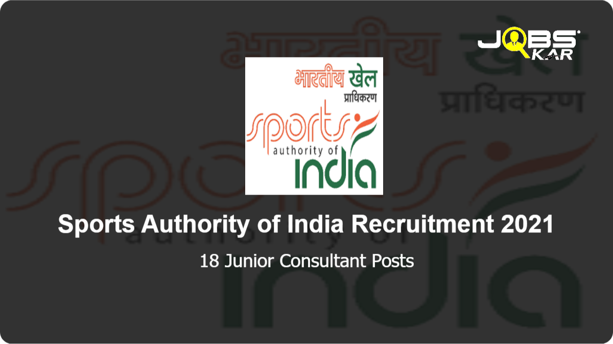 Sports Authority of India Recruitment 2021: Apply Online for 18 Junior Consultant Posts
