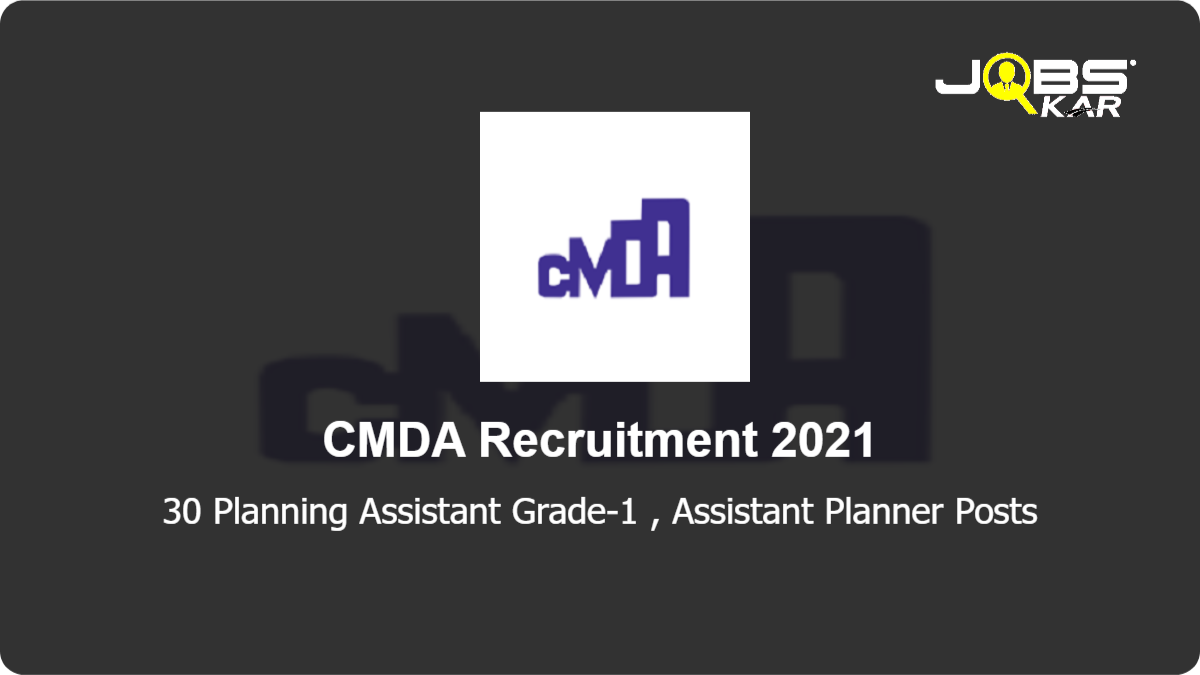 CMDA Recruitment 2021: Apply Online for 30 Planning Assistant Grade-1, Assistant Planner Posts