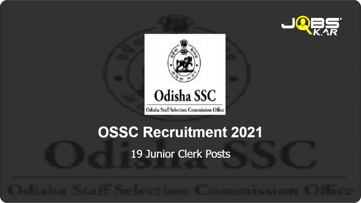 OSSC Recruitment 2021: Apply Online for 19 Junior Clerk Posts