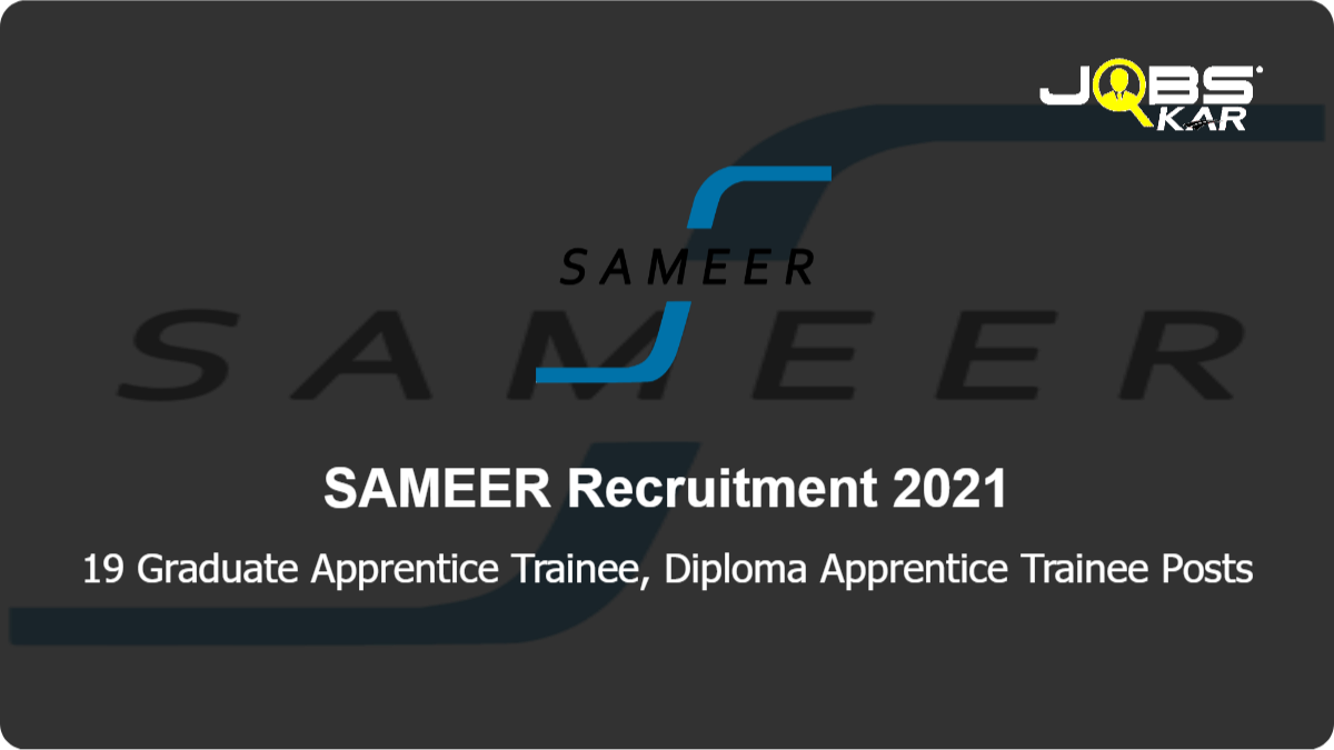 SAMEER Recruitment 2021: Apply Online for 19 Graduate & Diploma Apprentice Trainee Posts