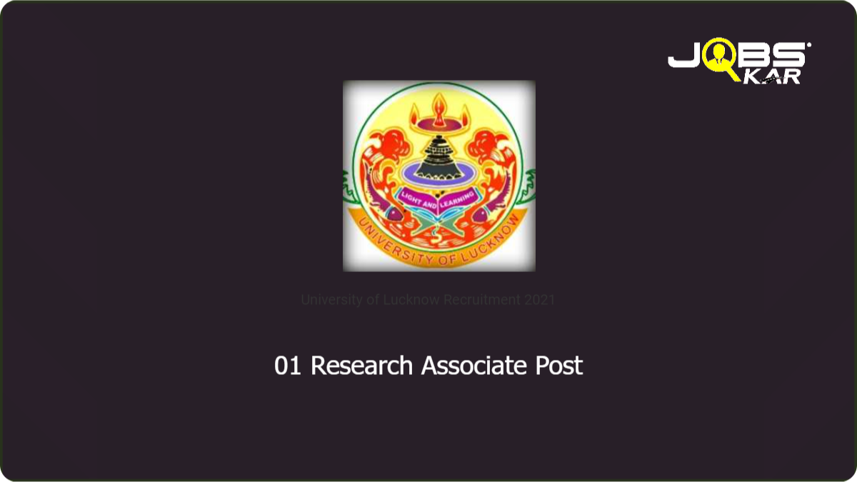 University of Lucknow Recruitment 2021: Apply Online for Research Associate Post
