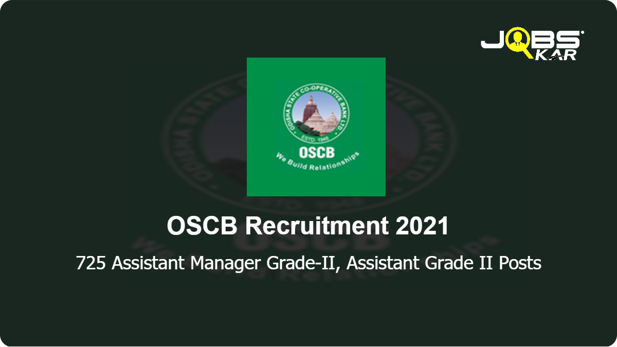 OSCB Recruitment 2021: Apply Online for 725 Assistant Manager Grade-II, Assistant Grade II Posts