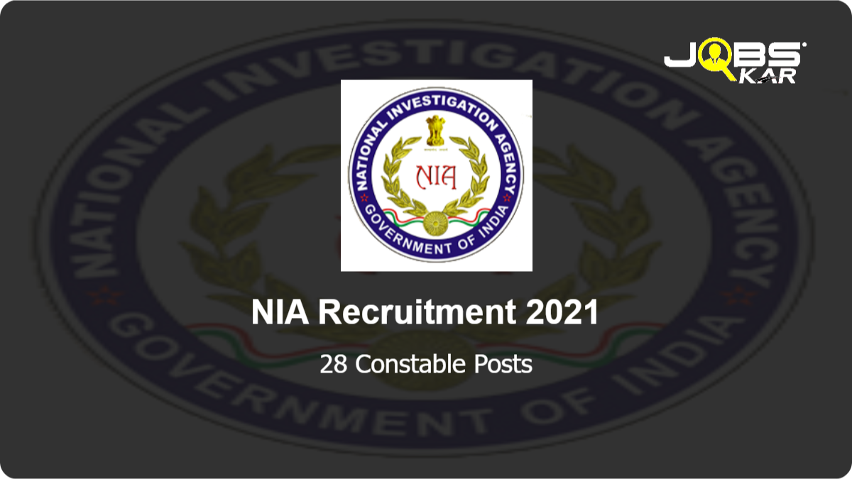 NIA Recruitment 2021: Apply for 28 Constable Posts