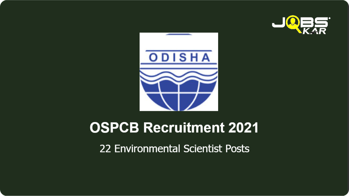 OSPCB Recruitment 2021: Apply Online for 22 Assistant Environmental Scientist Posts