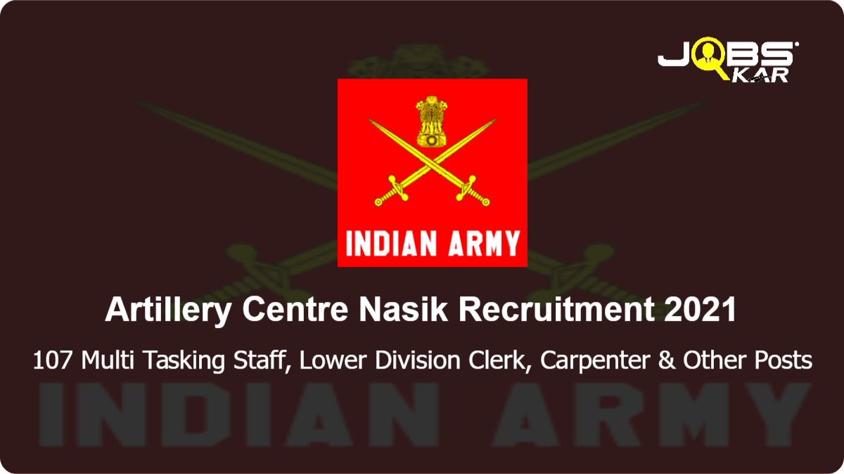 Artillery Centre Nasik Recruitment 2021: Apply for 107 Multi Tasking Staff, Lower Division Clerk, Carpenter, Fireman, Cook, Washerman, Lascar, Barber Posts