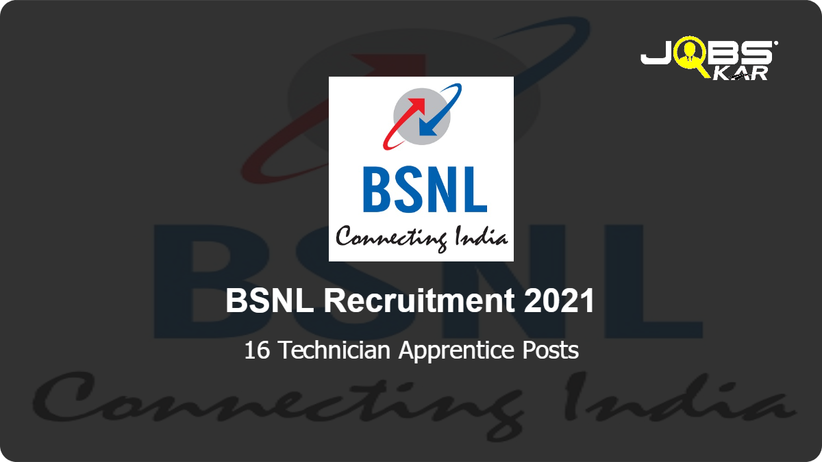 BSNL Recruitment 2021: Apply Online for 16 Technician Apprentice Posts