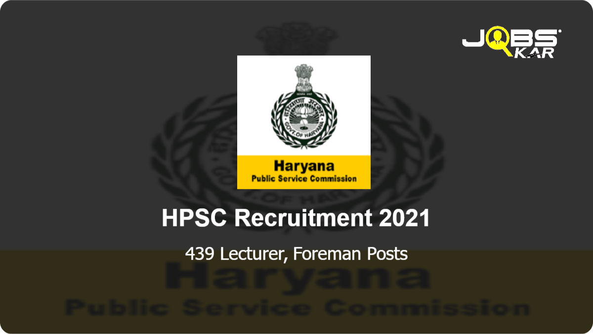 HPSC Recruitment 2021: Apply Online for 439 Lecturer, Foreman Posts
