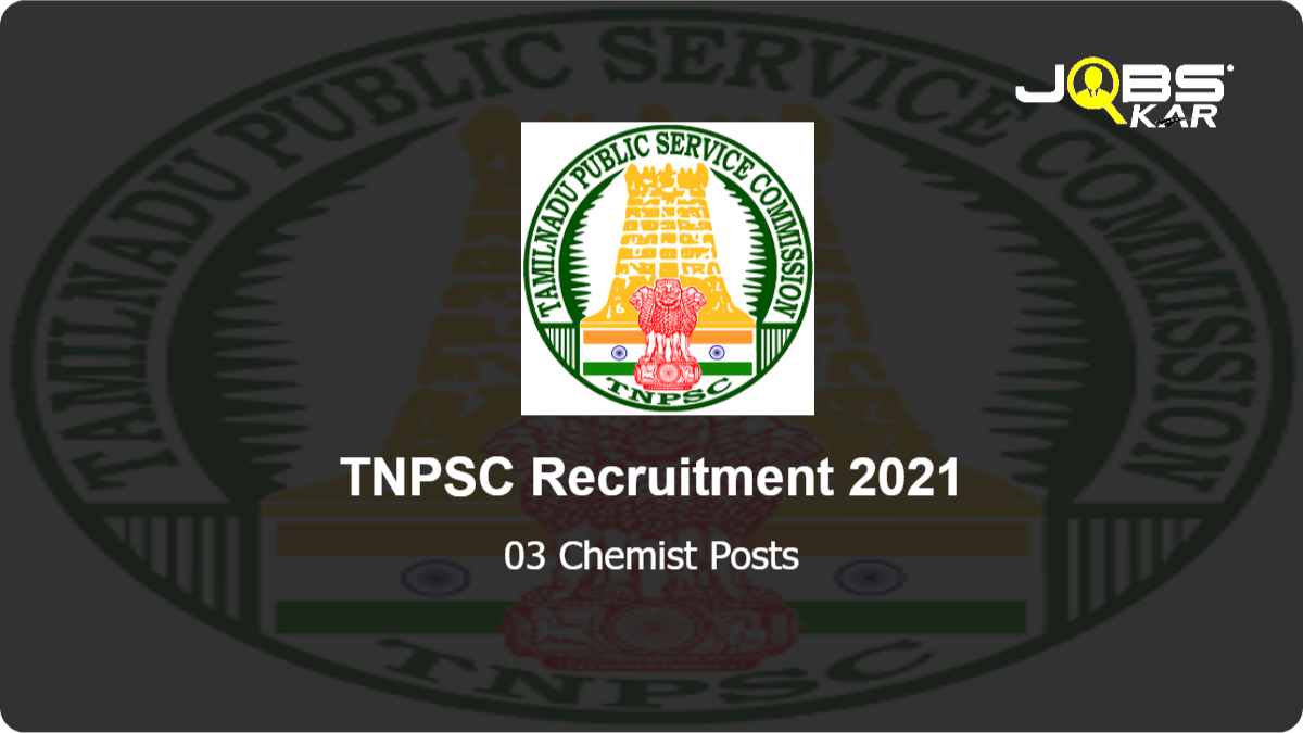 TNPSC Recruitment 2021: Apply Online for Chemist Posts